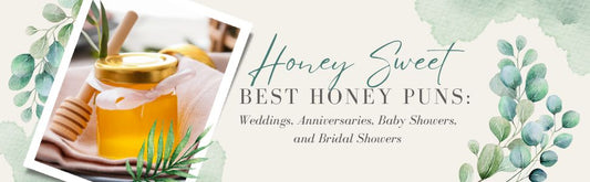 Honey-Sweet Celebrations: Best Honey Puns for Weddings, Anniversaries, Baby Showers, and Bridal Showers