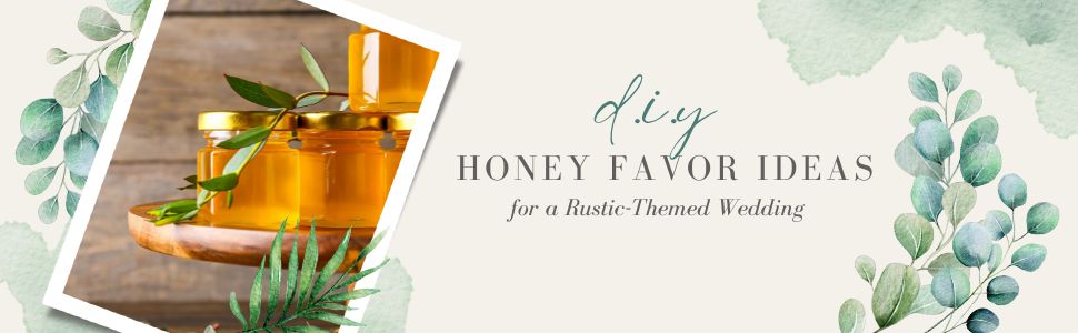 DIY Honey Favor Ideas for a Rustic-Themed Wedding
